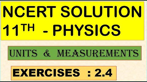 NCERT SOLUTION | CLASS 11 PHYSICS | EXERCISES 2.4 | CBSE SOLUTION