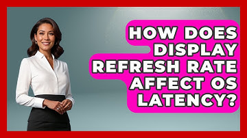 How Does Display Refresh Rate Affect OS Latency? - The Hardware Hub