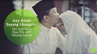 Izzy Anuar – Sayang (Maxis Raya Film 2017 OST)