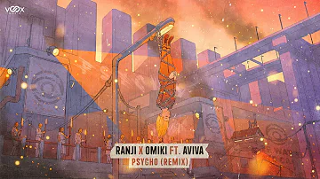 Ranji x Omiki Ft. AVIVA - Psycho (Official Video)