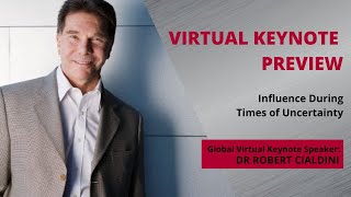 Robert Cialdini Virtual Keynote Preview - Influence During Times of Uncertainty