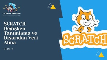 SCRATCH- Değişken Tanımlama ve Dışarıdan Veri Alma
