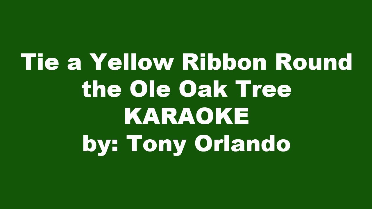 Tony Orlando Tie a Yellow Ribbon Round the Ole Oak Tree Karaoke - YouTube