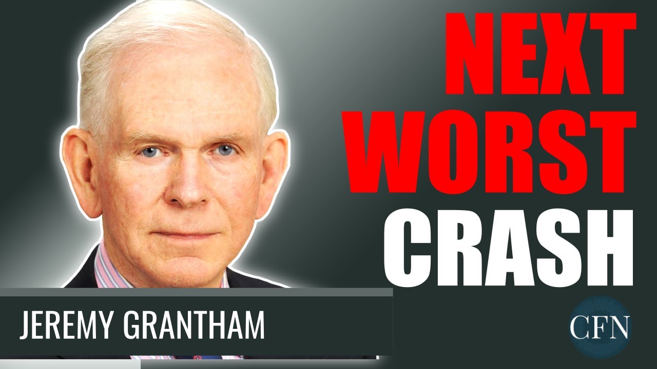 Jeremy Grantham The Crash Will Be Worse Than 1929? YouTube