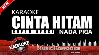 KARAOKE CINTA HITAM KOPLO NADA PRIA / COWOK