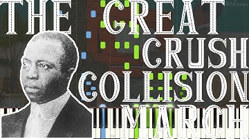 Thumbnail of Scott Joplin - The Great Crush Collision March 1896 (Ragtime Piano Synthesia)
