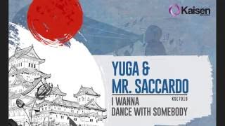 Yuga & Mr. Saccardo - I Wanna Dance With Somebody (Original Mix)