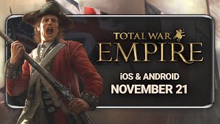 Total War: EMPIRE Makes Landfall on iOS & Android November 21st — Pre-Order Today!