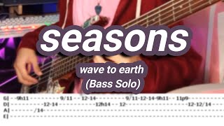 seasons |©wave to earth |【Bass Solo Cover】with TABS