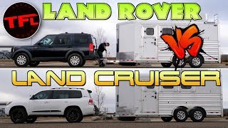 Which V8 Tows Better - An Overland-Ready Toyota Land Cruiser Or a Built Land Rover LR3?