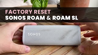How to Factory Reset Sonos Roam & Roam SL
