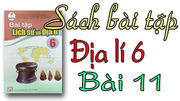 Bài tập địa lí lớp 6 sách cánh diều| bài 11 Các dạng địa hình chính, khoáng sản