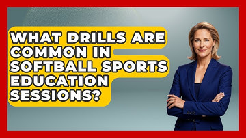 What Drills Are Common in Softball Sports Education Sessions? | Softball Basics and Beyond News