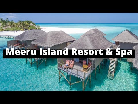 Meeru Island Resort & Spa | Maldives | Maldives Top Resorts | Budget resort 2022