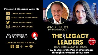 How To Accelerate Personal Greatness Through Intentional Enthusiasm with Sonny Melendrez