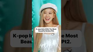 K-pop idols with the most beautiful smiles Pt2 #blackpink #bts #jisoo #kpop #shorts #youtubeshorts