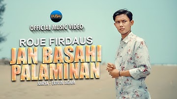 Roje Firdaus - Jan Basahi Palaminan (Official Music Video)