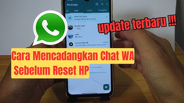 Cara mencadangkan chat whatsapp sebelum reset hp