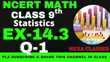 Class 9th, Maths Ex-14.3, Q-1 (Statistics) NCERT. CBSE