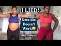 I lied, keto diet doesn't work | What I actually do to loose weight