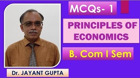 MCQs-1 B. Com. 1 Sem Principles Of Economics