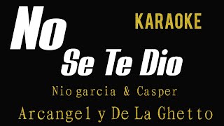 Karaoke, ( NO SE TE DIO )  Nio Garcia, Casper Magico, Arcangel  y  De La Ghetto, ( Intrumental )