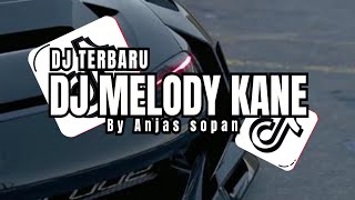 DJ melody Kane Anjas sopan ( Slow x reverb ) || terbaru buruan tonton  || sound dari Anjas sopan