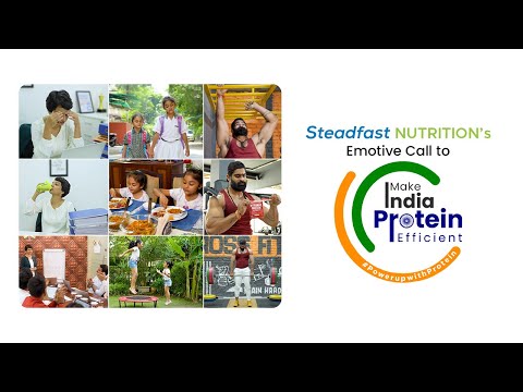 India’s Problem of Protein Deficiency: Steadfast Nutrition’s Emotive Campaign is a Clarion Call