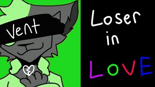 Loser in love ((Animation meme VENT)) LAZY