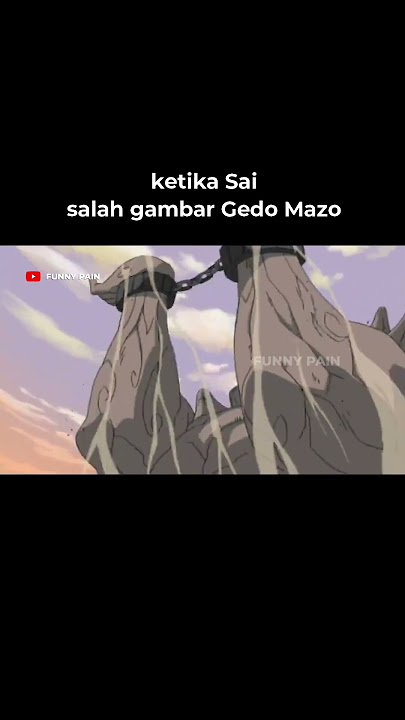 ketika Sai salah gambar Gedo Mazo