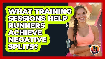 What Training Sessions Help Runners Achieve Negative Splits? - All Sorts Of Running
