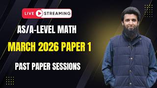A-level Math Paper 1 | MARCH 2026 PAPER 12 | Complete Solution | P1 Past Paper Sessions 2026