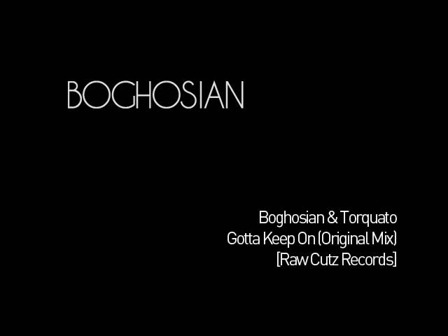 Watch Boghosian & Torquato - Gotta Keep On (Original Mix) on YouTube Watch Boghosian & Torquato - Gotta Keep On (Original Mix) on YouTube