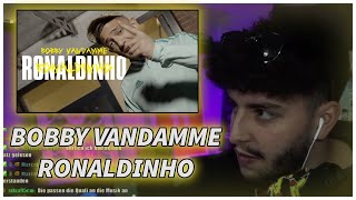 BOBBY VANDAMME - RONALDINHO | REAKTION!