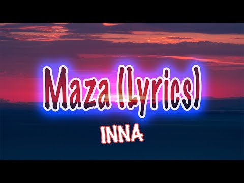 INNA - Maza | Lyrics Video