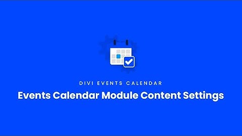 Events Calendar Module Content Settings | Divi Events Calendar Documentation