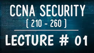 Lecture # 01 | CCNA Security - 210 - 260 | Free Course In Urdu