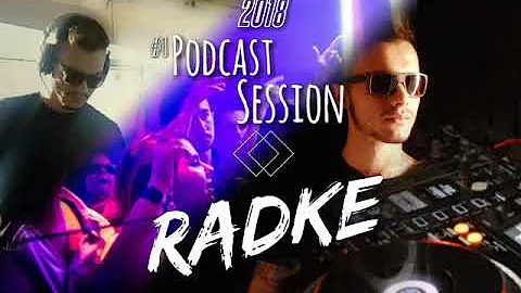 #1 Podcast Session 2018 - Dj Radke Real