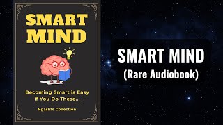 Smart Mind  Becoming Smart is So Easy if You Do These... Audiobook