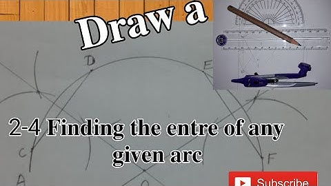 2.4- Finding the centre of any given arc || Engineering drawing