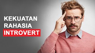 5 KEKUATAN TERSEMBUNYI YANG HANYA DIMILIKI ORANG INTROVERT