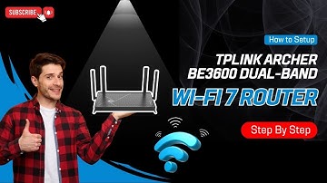 How to Setup TpLink Archer BE3600 Dual Band Wi Fi 7 Router