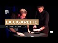 La cigarette  tour de magie  tom wouda magicien