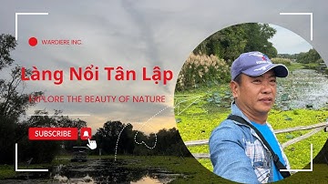 Làng Nổi Tân Lập,Tỉnh Long An Có Gì ?