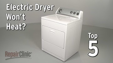 Top Reasons Electric Dryer Not Heating — Dryer Troubleshooting