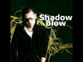 Shadow Blow - Aficiaito De Ti