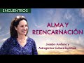 Alma y Reencarnación - Jocelyn Arellano y Astrogénico Cultural Espiritual