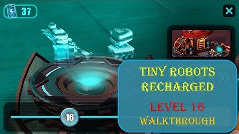 Tiny Robots Recharged level 16 Walkthrough [Snapbreak]