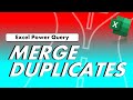 Remove duplicates without losing any info  excel power query