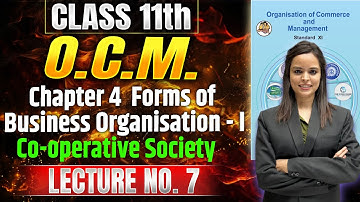 Class 11th OCM | Chapter 4 Forms of Business Organisation - I | Lecture 7 | #class11thocm  #11thoc